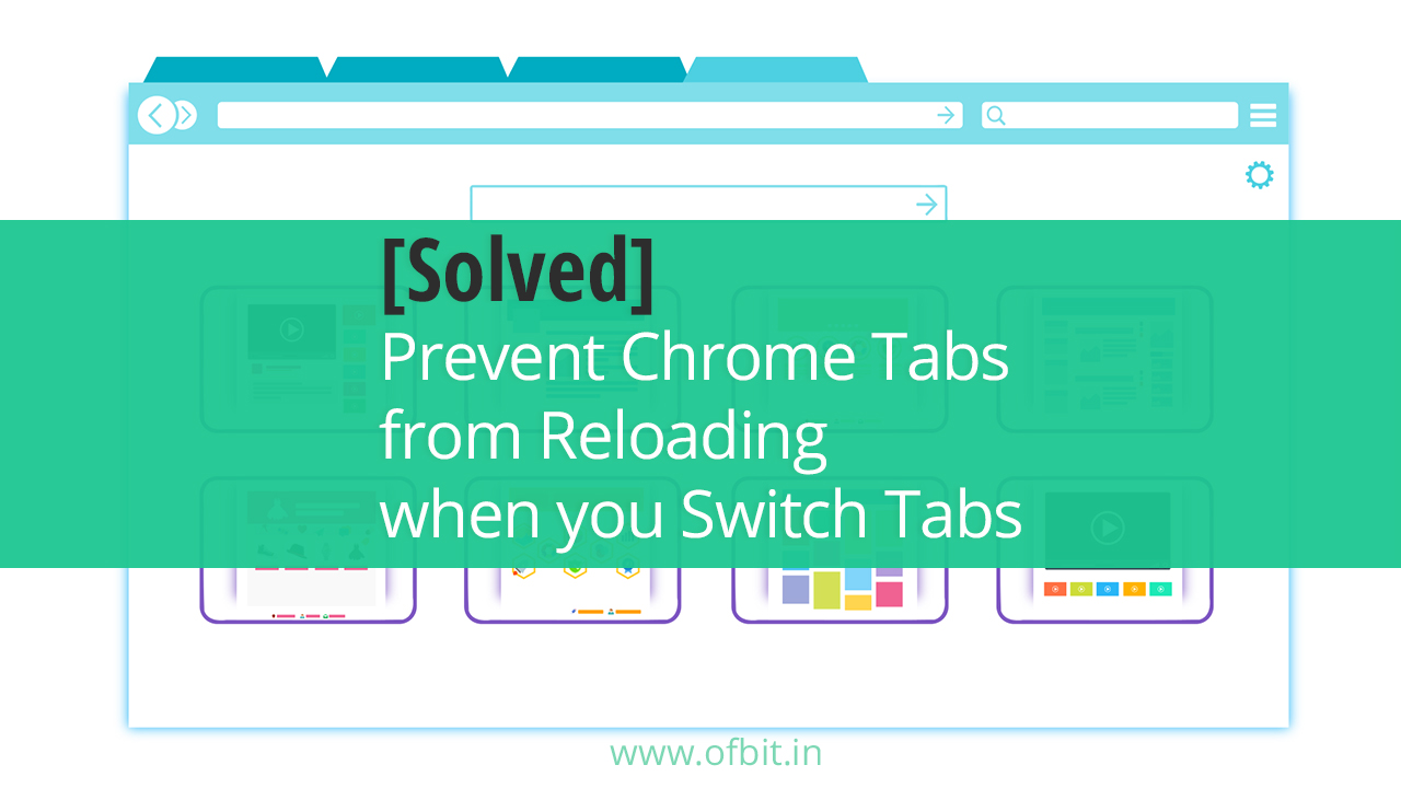 How to Prevent Chrome from Reloading Tabs When You Switch to Them