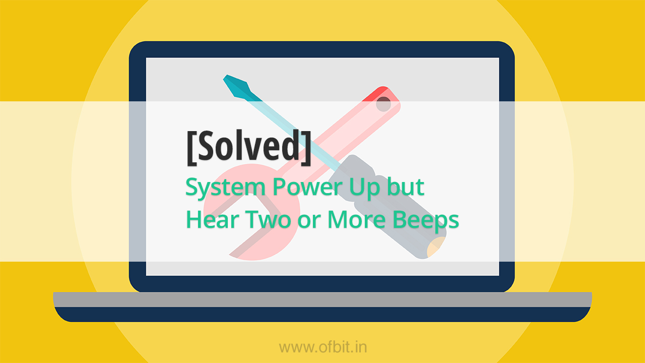 System-Power-Up-but-Hear-Two-or-More-Beep-Sound