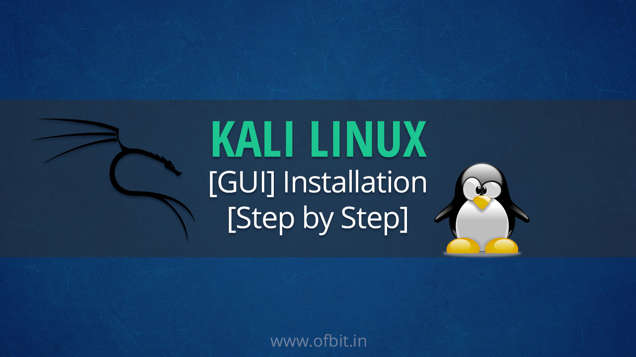 Kali-Linux-[GUI]-Installation-[Step-By-Step]-Ofbit.in