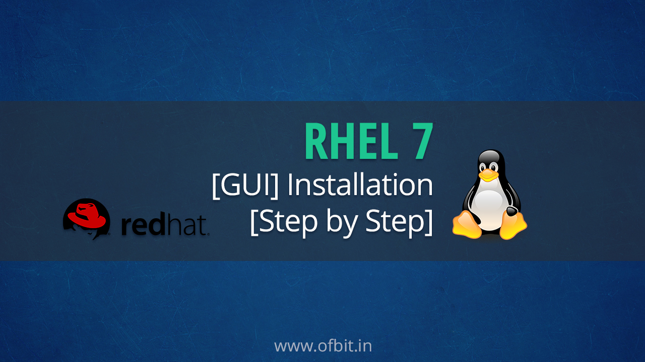 RHEL-7-[GUI]-Installation-[Step-by-Step]-Ofbit.in