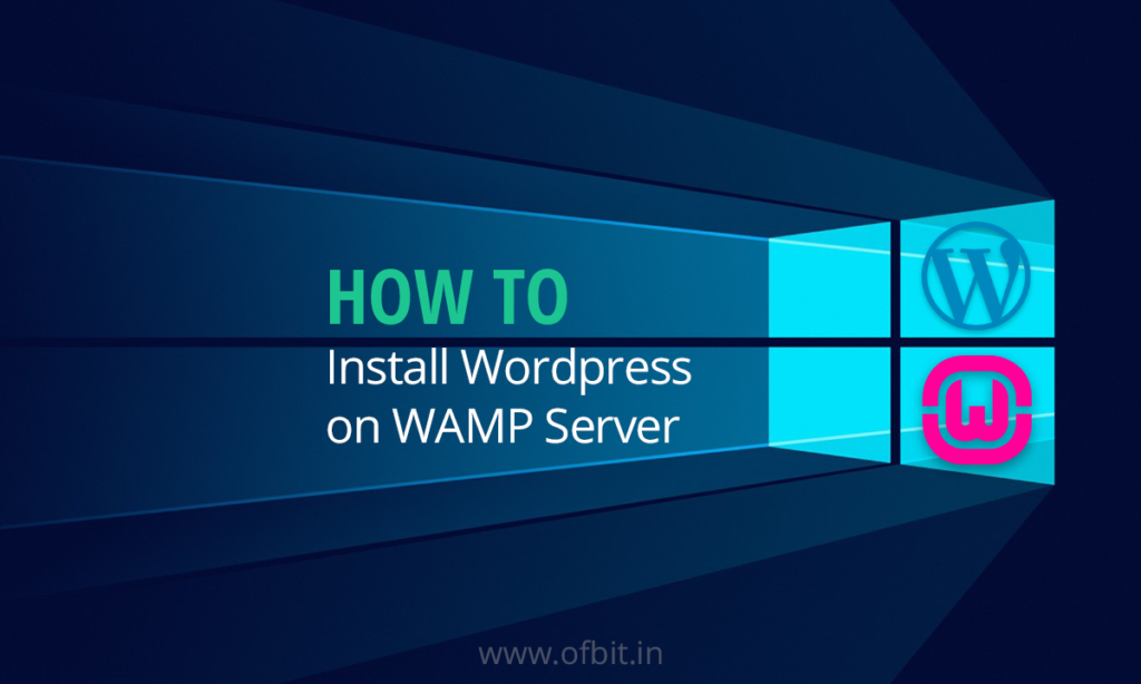 How to install Wordpress on Windows Using WAMP Server Locally - OFBIT